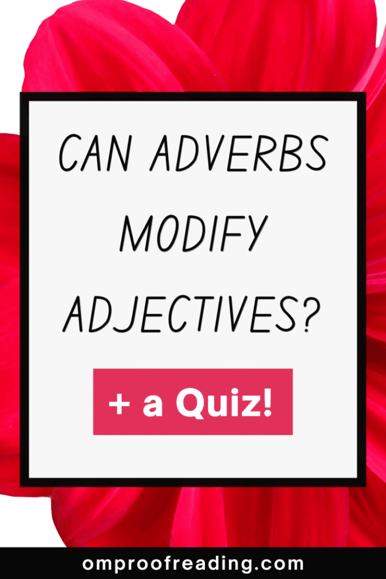 Can Adverbs Modify Adjectives? (+ Examples and a Quiz) - Om Proofreading