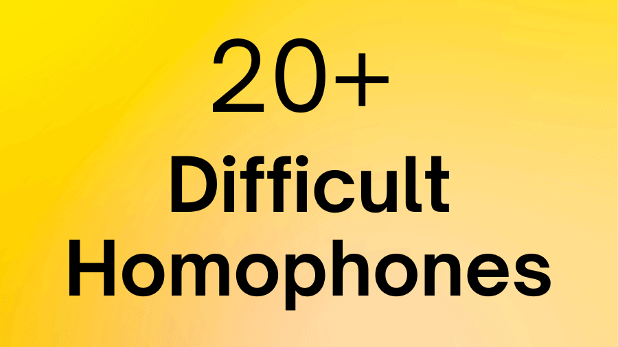 20+ Difficult Homophones (+ Example Sentences and a Quiz) - Om Proofreading